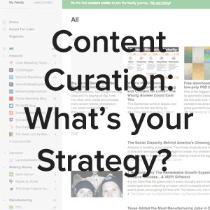 Content Curation 101: What’s Your Strategy?