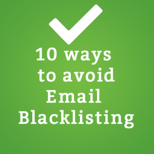 Email Marketing: 10 Ways to Avoid Blacklisting