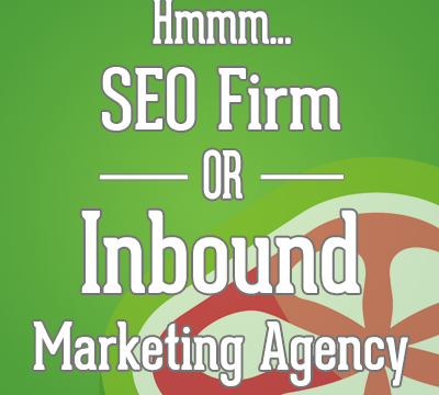 Should I Work with a SEO Firm or an Inbound Marketing Agency?