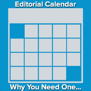 The Power of Planning Blog Content (Using An Editorial Calendar)