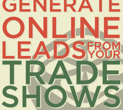 How to Generate Online Leads From Your Industrial Trade Show